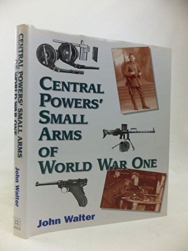 Central Powers' Small Arms of World War One cover