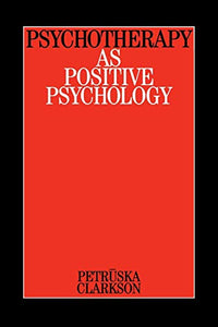 Psychotherapy as Positive Psychology 