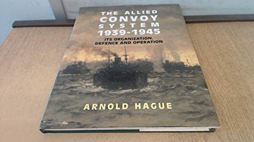 The Allied Convoy System, 1939-1945