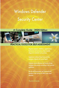 Windows Defender Security Center A Complete Guide - 2020 Edition 