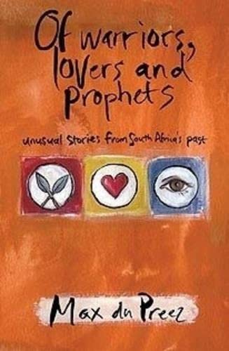 Of Warriors, Lovers and Prophets