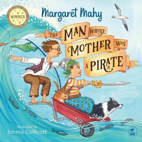 The Man Whose Mother Was a Pirate (Margaret Mahy Illustration Prize) cover art
