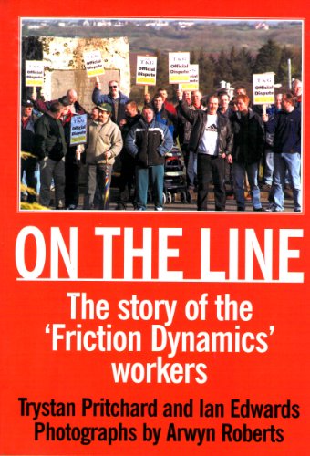 On The Line The story of the 'Friction Dynamics' Workers