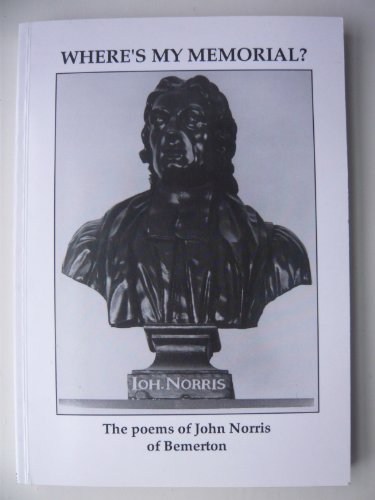 Where's my memorial?: the religious, philosophical and metaphysical poerty of John Norris of Bemerton
