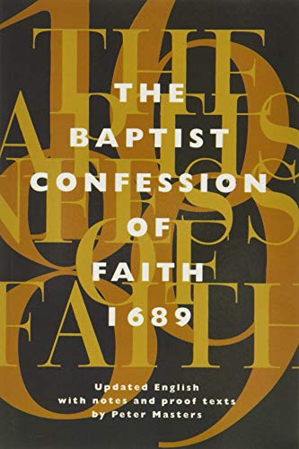 The Baptist Confession of Faith 1689