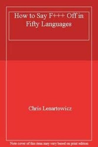 How to Say F+++ Off in Fifty Languages