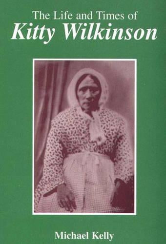 The Life and Times of Kitty Wilkinson