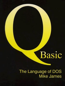 Qbasic: the Language of Ms-DOS 