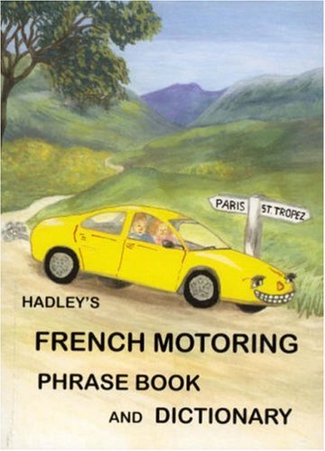 Hadley's French Motoring Phrase Book and Dictionary