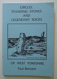Circles, Standing Stones and Legendary Rocks of West Yorkshire 