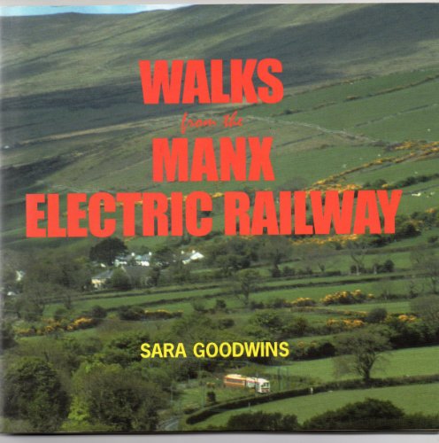 WALKS FROM THE MANX ELECTRIC RAILWAY