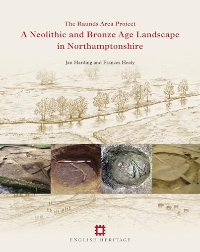A Neolithic and Bronze Age Landscape in Northamptonshire: Volume 1 cover