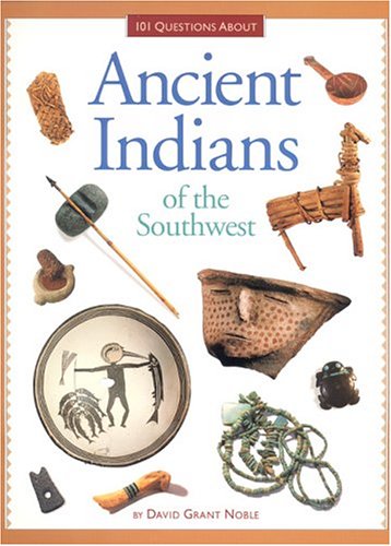 101 Questions about Ancient Indians of the Southwest