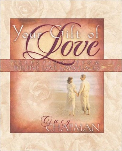 Your Gift of Love: Selections from the Five Love Languages cover
