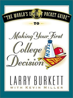 The World's Easiest Pocket Guide to Making Your First College Decision