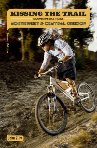 Kissing the Trail : Northwest and Central Oregon Mountain Bike Trails