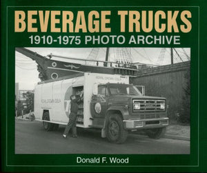 Beverage Trucks 1910-1975