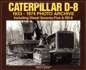 Caterpillar D-8 1933-1974 Photo Archive
