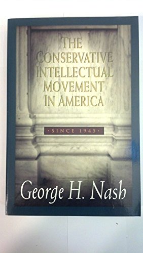Conservative Intellectual Movement in America since 1945
