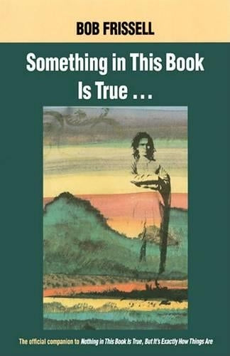Something in This Book is True....