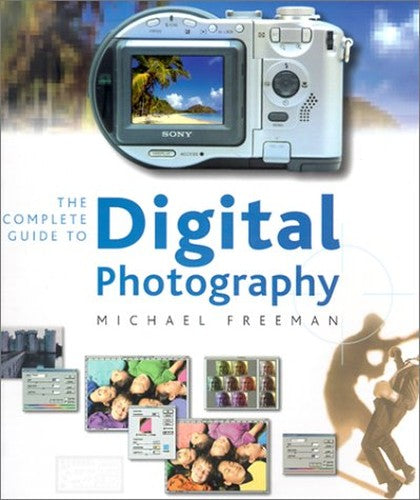 The Complete Guide to Digital Photography