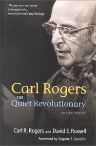 Carl Rogers: The Quiet Revolutionary 