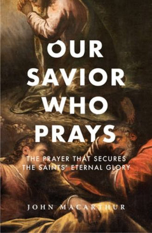 Our Savior Who Prays