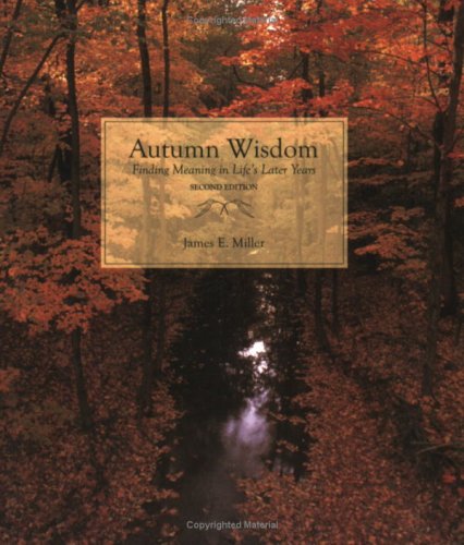 Autumn Wisdom: Finding Meaning in Life's Later Years: 1