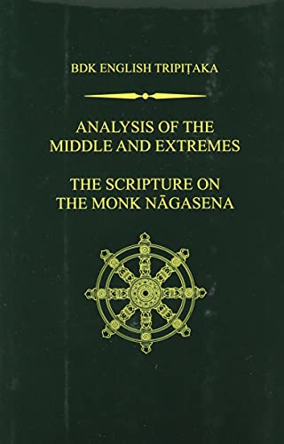 Analysis of the Middle and Extremes/the Scripture on the Monk Nāgasena
