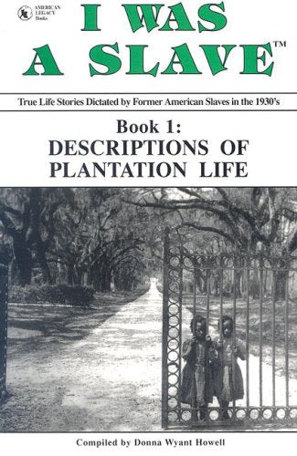 Descriptions of Plantation Life (I Was a Slave)