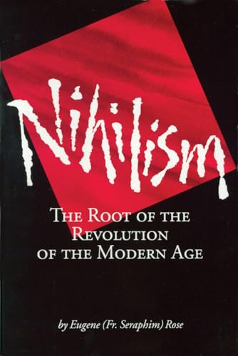 Nihilism: the Root of the Revolution of the Modern Age