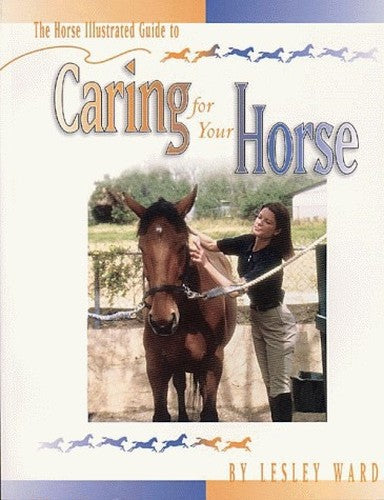 "Horse Illustrated" Guide to Caring for a Horse