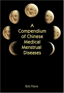 A Compendium of Chinese Medical Menstrual Diseases 