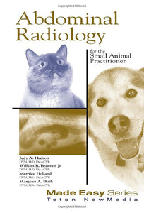 Abdominal Radiology for the Small Animal Practitioner 