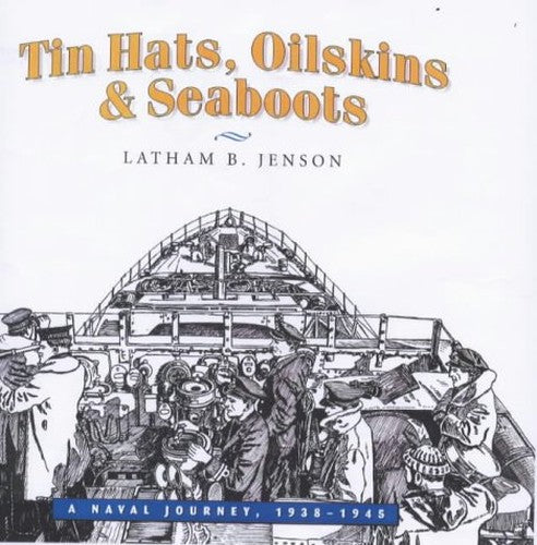 Tin Hats, Oilskins & Seaboots