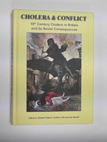Cholera & Conflict: 19th Century Cholera in Britain and its Social Consequences