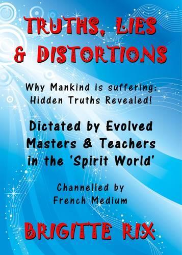 Truths, Lies & Distortions