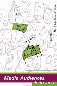 Media Audiences in Ireland: Power and Cultural Identity 