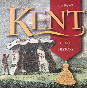 Kent: a Place in History