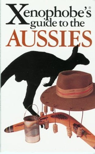 The Xenophobe's Guide to the Aussies