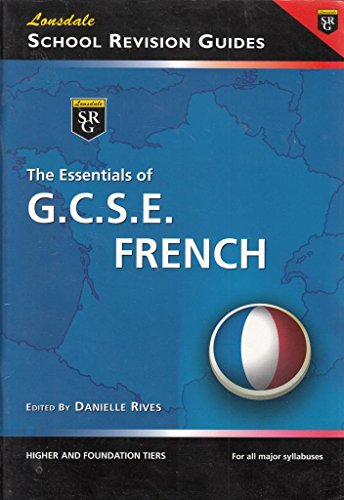 The Essentials of G.C.S.E. French