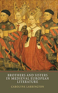 Brothers and Sisters in Medieval European Literature 