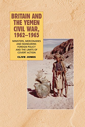 Britain and the Yemen Civil War, 1962-1965