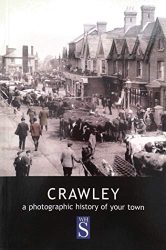 Crawley: A photographic history of your town