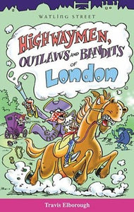 Highwaymen, Outlaws and Bandits of London 