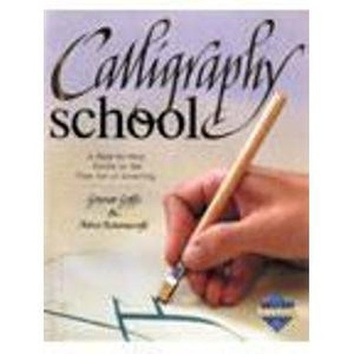 Calligraphy School - A Step-by-Step Guide to the Fine Art of Lettering