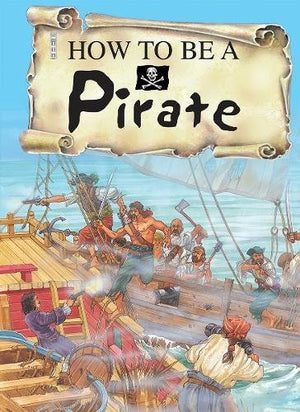 How To Be A Pirate
