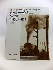 D. J. Norton's Pictorial Survey of Railways in the West Midlands 