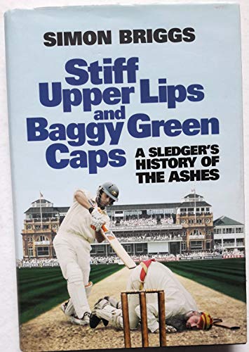 Stiff Upper Lips and Baggy Green Caps