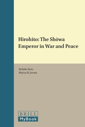 Hirohito: The Showa Emperor in War and Peace
